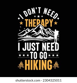 I Don't Need Therapy I Just Need To Go Hiking t-shirt design vector, Outdoor t shirt, adventure t shirt, Vector Design, label, Retro t shirt design