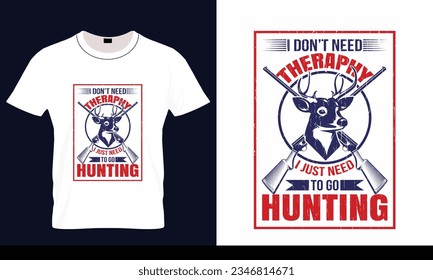 i don't need therapy i just need to go hunting custom vector t-shirt design 