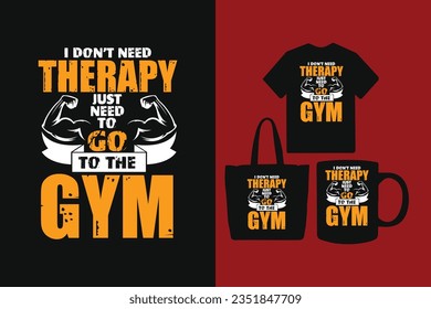 I don't need therapy just need to go to the gym t shirt design, Typography fitness t shirt design, Barbell t shirt design