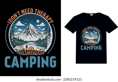 Ich brauche keine Therapie, ich muss nur Camping, Camping T-Shirt Design gehen.