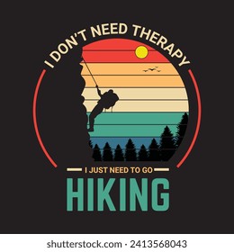 No necesito terapia solo necesito ir a hacer senderismo cita vintage con diseño vectorial de camisa.