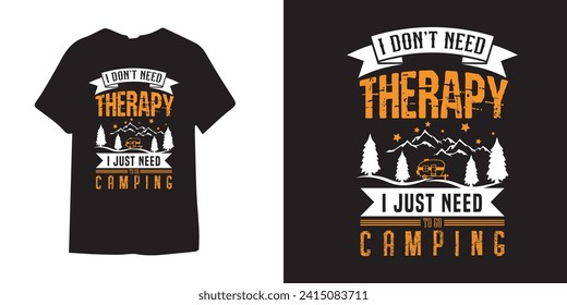I dont need therapy I just need to go camping t shirt design - Camping tshirt shirts - Camping vector design- Vacation outdoor retro print design - Vintage t shirt design
