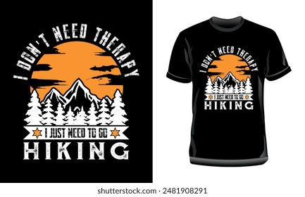 I don't need therapy, I just need to go hiking t-shirt design, Hiking and Climbing Mountain adventure t-shirt design