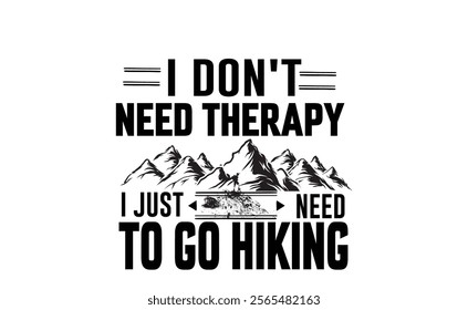 i don't need therapy i just need to go hiking art