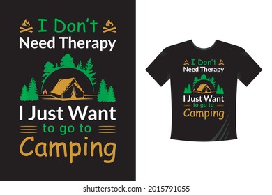I don't need therapy, I just want to go to camping T-shirt, Mountain Camping Gift. Funny Tee perfect for any adventurer, wanderlust lovers or hikers. Vintage distressed style
