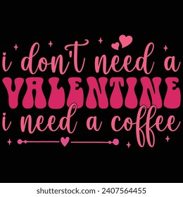 No necesito un San Valentín necesito un café diseño de camisetas de San Valentín