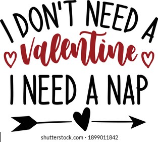 I Don't Need A Valentine I Need A Nap, Anti-Valentine Vector Quote