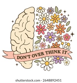 
dont over think it - Mental Health Matters T-shirt vector, Self Love illustration, Inspirational saying, Funny Health Care Positive shirts