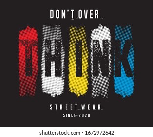 don't over think typography for print t shirt