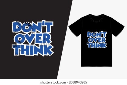 Don't Overthink Vintage Typography T-Shirt Design POD, Inspirational Quotes T-Shirt