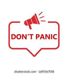 Don't panic. Badge with megaphone icon. Flat vector illustration