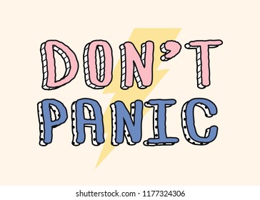 Dont panic - calligraphy lettering quote. Creative adventure motivation typography poster. Use in greeting card or t-shirt print, home decoration design.