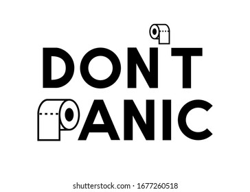 DON`T PANIC - calming phrase for coronavirus panic. Hand drawn lettering with rolls of toilet paper. Vector illustration isolated on white background for cards, posters, banners, stickers, prints, web