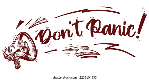 Don't panic - drawn sign with megaphone