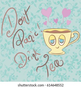 Don't Panic Drink Tea Vector Illustration
