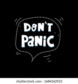 don't panic. Hand drawn motivation lettering, decor elements on a neutral background. colorful illustration, flat style. design for card, print, poster, cover.