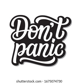 Don't panic. Hand lettering  inspirational quote isolated on white background. Vector typography for posters, stickers, cards, social media