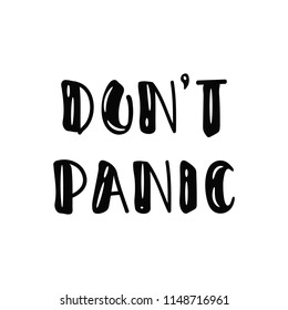 Don't panic. Ink hand lettering. Modern brush calligraphy. Inspiration graphic design typography element.