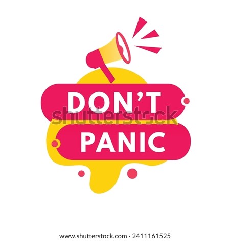 Don't panic label icon megaphone. Modern Banner design element. vector template isolated on white background.