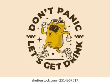 Don't panic, let's get drink. Mascot character illustration of can drink in running pose