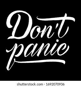 Don't Panic lettering . Vector hand drawn typography design. Stop Coronavirus motivational quote. Pandemic outbreak of covid-19 2019-nCoV warning.