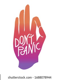 Don't panic. Motivational vector illustration. Calmness during Coronavirus outbreak. Palm in meditating pose with hand lettering isolated on white. Calm and peaceful mindset. Colourful gradient.