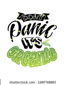 Don't panic - it's organic. Cute hand drawn doodle lettering postcard. Ecology label. Organic label.