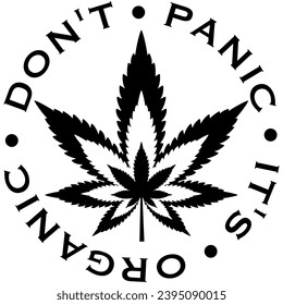 dont panic its organic marijuana weed black vector graphic design and cut file