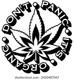 dont panic its organic marijuana weed black vector graphic design and cut file