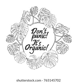 "Don't panic! It's organic!" vector poster. Tropical plant frame