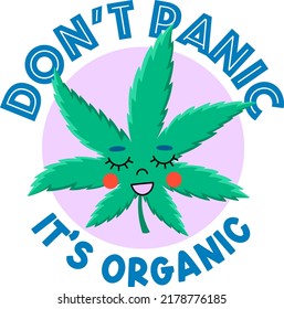 Panik nicht, dass es organisch ist! Unkrautvektordesign. Cannabis lustiges Zitat. Marijuana-Blattsammlung