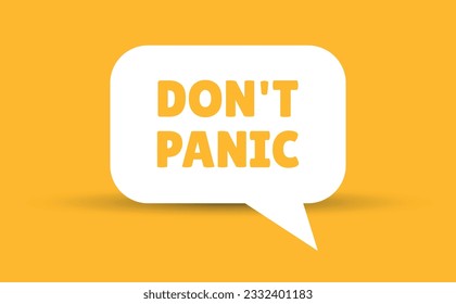 dont panic speech bubble vector illustration. Communication speech bubble with dont panic text