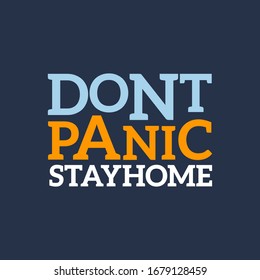 Dont Panic Stay Home. Covid-19 Corona Virus