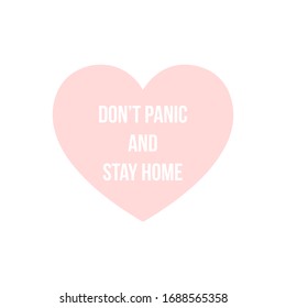 Don't panic and Stay home, wording design vector, lettering, poster design isolated on pink heart background, wall decals, home art decor, wall decoration, quotes. Quarantine, Coronovirus