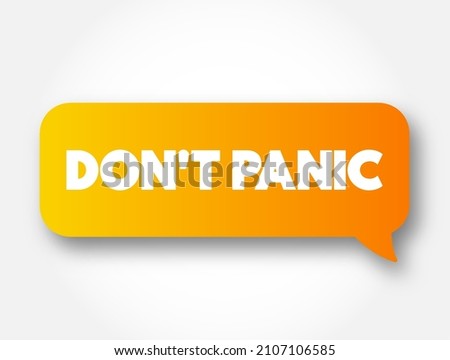 Don't Panic text message bubble, concept background