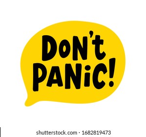 DON'T PANIC text. Speach bubble with words. Dont panic. Printable graphic tee. Design doodle for print. Vector illustration. Colorful. Cartoon hand drawn style