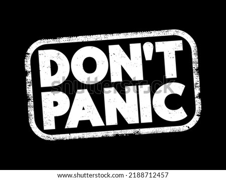 Don't Panic text stamp, concept background
