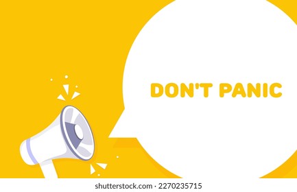 Don't panic. Vector, flat, yellow background, loudspeaker, speech bubble, text, call to action, skills, knowledge, panic, sticker, alarm, information, type, warning. Thinking concept. Illustration