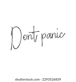 Don't panic vector modern lettering. Hand drawn brush pen calligraphy. Motivation saying.