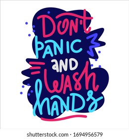 Don't panic and wash hands. Healthy graphic rules for self quarantine.  Vector lettering banner. Colorful slogan. Printable message in flat design isolated on white