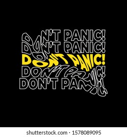 "Don't Panic" writing typography, tee shirt graphics,Black and white slogan.t-shirt printing.Can be used on t-shirts, hoodies, mugs, posters and any other merchandise.