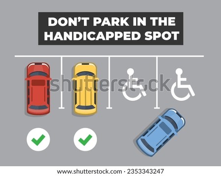 dont park in handicapped spot warning design top view. parking disabled people cars. vector flat cartoon template
