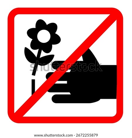 Don't pick flower black colour square red shape sign. Regulation for public spaces or private property vector illustration can use for print or digital and editable in EPS