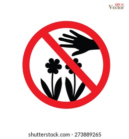 Don't Pick the Flower Sign vector. A red sign that tell you not to pick the flower in this area.prohibit sign.vector illustration.