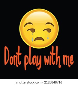 Dont play with me vector t shirt design
