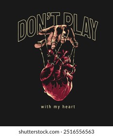 don't play with my heart slogan with hand puppet heart vector illustration on black background