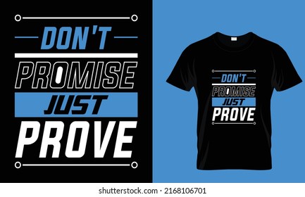 Don't promise, just prove motivation t-shirt design