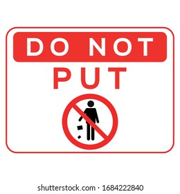 Don't put Waste not allowed sign. Red prohibition symbol sign vector illustration design. isolated on white background, vector illustration design, symbol for your web site design, icon logo, app, UI.