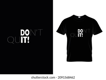 don't quiet t shirt design