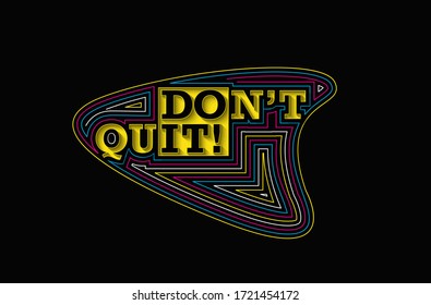 Don't Quit Calligraphic Line art Text Poster vector illustration Design.
